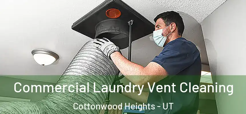 Commercial Laundry Vent Cleaning Cottonwood Heights - UT