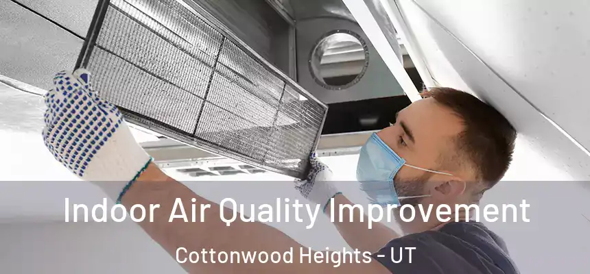  Indoor Air Quality Improvement Cottonwood Heights - UT