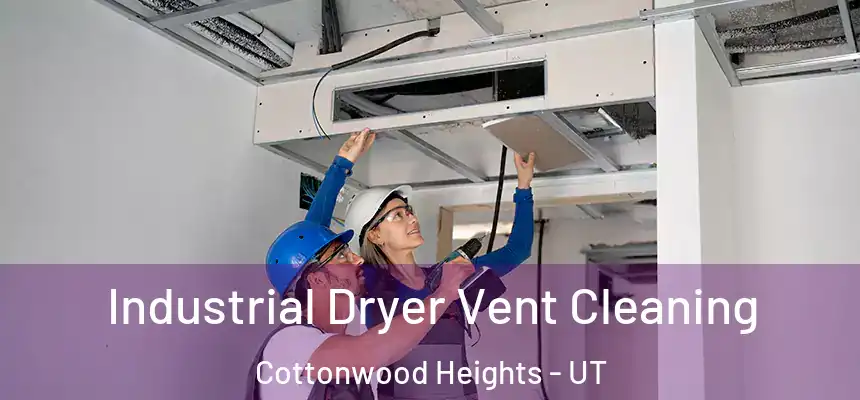  Industrial Dryer Vent Cleaning Cottonwood Heights - UT